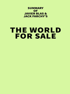 cover image of Summary of Javier Blas and Jack Farchy's the World for Sale